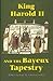 King Harold II and the Baye...