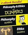 Philosophy & Ethics for Dummies 2 eBook Bundle: Philosophy for Dummies & Ethics for Dummies Philosophy & Ethics for Dummies 2 eBook Bundle: Philosophy for Dummies & Ethics for Dummies