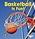 Basketball Is Fun!