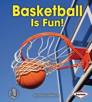 Basketball Is Fun! (First Step Nonfiction: Sports Are Fun!)