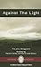 Against the Light (Essential Translations)