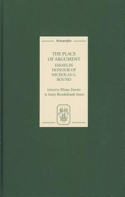 The Place of Argument: Essays in Honour of Nicholas G. Round (Monografías A, 245)