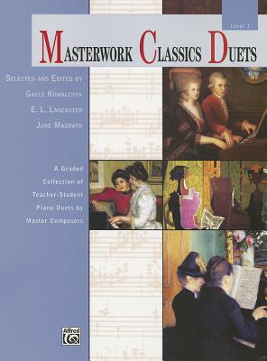 Masterwork Classics Duets, Level 1: A Graded Collection of Teacher-Student Piano Duets by Master Composers