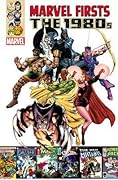 Marvel Firsts 1: The 1980s