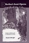 Berlioz's Semi-Operas: Roméo et Juliette and La damnation de Faust (Eastman Studies in Music)