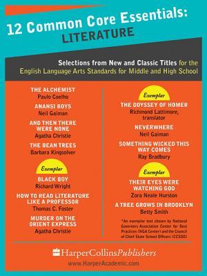 12 Common Core Essentials: Literature: Selections from New and Classic Books for the English Language Arts Standards for Middle and High School
