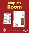 Map My Room (First Step Nonfiction: Map It Out)