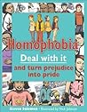 Homophobia Deal With It: Deal with it and turn prejudice into pride (Lorimer Deal With It) Homophobia Deal With It: Deal with it and turn prejudice into pride (Lorimer Deal With It)