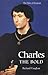 Charles the Bold: The Last ...