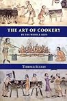 The Art of Cookery in the Middle Ages (Studies in Anglo-Saxon History) The Art of Cookery in the Middle Ages (Studies in Anglo-Saxon History)