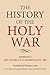 The History of the Holy War: Ambroise's Estoire de la Guerre Sainte