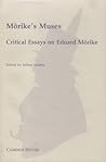 Morike's Muses: Critical Essays on Eduard Morike (Studies in German Literature, Linguistics, & Culture) Morike's Muses: Critical Essays on Eduard Morike (Studies in German Literature, Linguistics, & Culture)