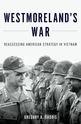 Westmoreland's War: Reassessing American Strategy in Vietnam (Hardcover)