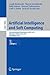 Artificial Intelligence and Soft Computing: 12th International Conference, ICAISC 2013, Zakopane, Poland, June 9-13, 2013, Proceedings, Part I (Lecture Notes in Artificial Intelligence)