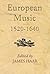 European Music, 1520-1640 (Studies in Medieval and Renaissance Music) (Volume 5)