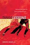Tango Lessons: Movement, Sound, Image, and Text in Contemporary Practice