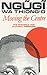 Moving the Centre by Ngũgĩ wa Thiong'o