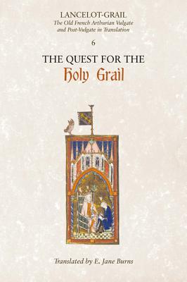 Lancelot-Grail: The Old French Arthurian Vulgate and Post-Vulgate in Translation, Volume 6: The Quest for the Holy Grail (Paperback)