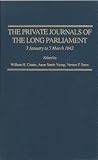 The Private Journals of the Long Parliament, vol. 1 (Yale Proceedings in Parliament)