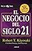 El negocio del siglo 21 by Robert T. Kiyosaki El negocio del siglo 21 by Robert T. Kiyosaki