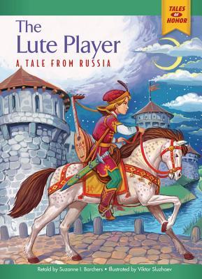 The Lute Player: A Tale from Russia (Tales of Honor)