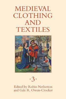 Medieval Clothing and Textiles 3 (Medieval Clothing and Textiles)