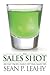 The Sales Shot: 100 Fast Paced, Hard Hitting Sales Tips