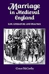 Marriage in Medieval England: Law, Literature and Practice Marriage in Medieval England: Law, Literature and Practice