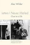 Letters I Never Mailed: Clues to a Life (Eastman Studies in Music, 35) Letters I Never Mailed: Clues to a Life (Eastman Studies in Music, 35)