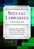Special Libraries: A Survival Guide