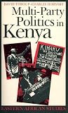 Multi-party Politics in Kenya: The Kenyatta and Moi States and the Triumph of the System in the 1992 Election (Eastern African Studies)