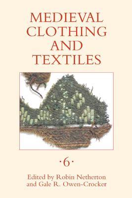 Medieval Clothing and Textiles 6 (Hardcover)