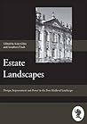 Estate Landscapes (Society for Post Medieval Archaeology Monograph Series, 4)