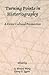 Turning Points in Historiography by Q. Edward Wang