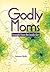 Godly Moms: Strength from t...