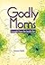 Godly Moms: Strength from the Inside Out