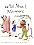 Wild About Manners: A Fun R...