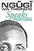 Ngugi wa Thiong'o Speaks by Reinhard W. Sander Bernth L...