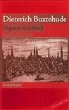 Dieterich Buxtehude, Organist in Lubeck Dieterich Buxtehude, Organist in Lubeck