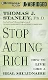 Stop Acting Rich:...