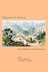 Migration in History: Human Migration in Comparative Perspective (Studies in Comparative History, 7) Migration in History: Human Migration in Comparative Perspective (Studies in Comparative History, 7)