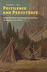 Pestilence and Persistence: Yosemite Indian Demography and Culture in Colonial California