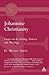 Johannine Christianity: Essays on its Setting, Sources and Theology