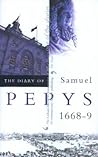 The Diary of Samuel Pepys, Vol. IX: 1668-9