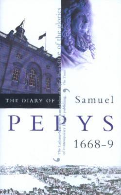 The Diary of Samuel Pepys, Vol. IX: 1668-9 (Paperback)