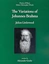 The Variations of Johannes Brahms (Poetics of Music) (Volume 1)