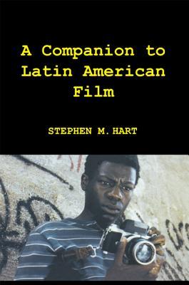 A Companion to Latin American Film (Monografías A, 207)