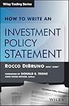 How to Write an Investment Policy Statement How to Write an Investment Policy Statement