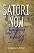 Satori Now: Awakening Your Highest Self (The Dharma Chronicles: Walking the Buddhist Path) (Volume 1)