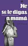 No se lo digas a mamá by Toni Maguire